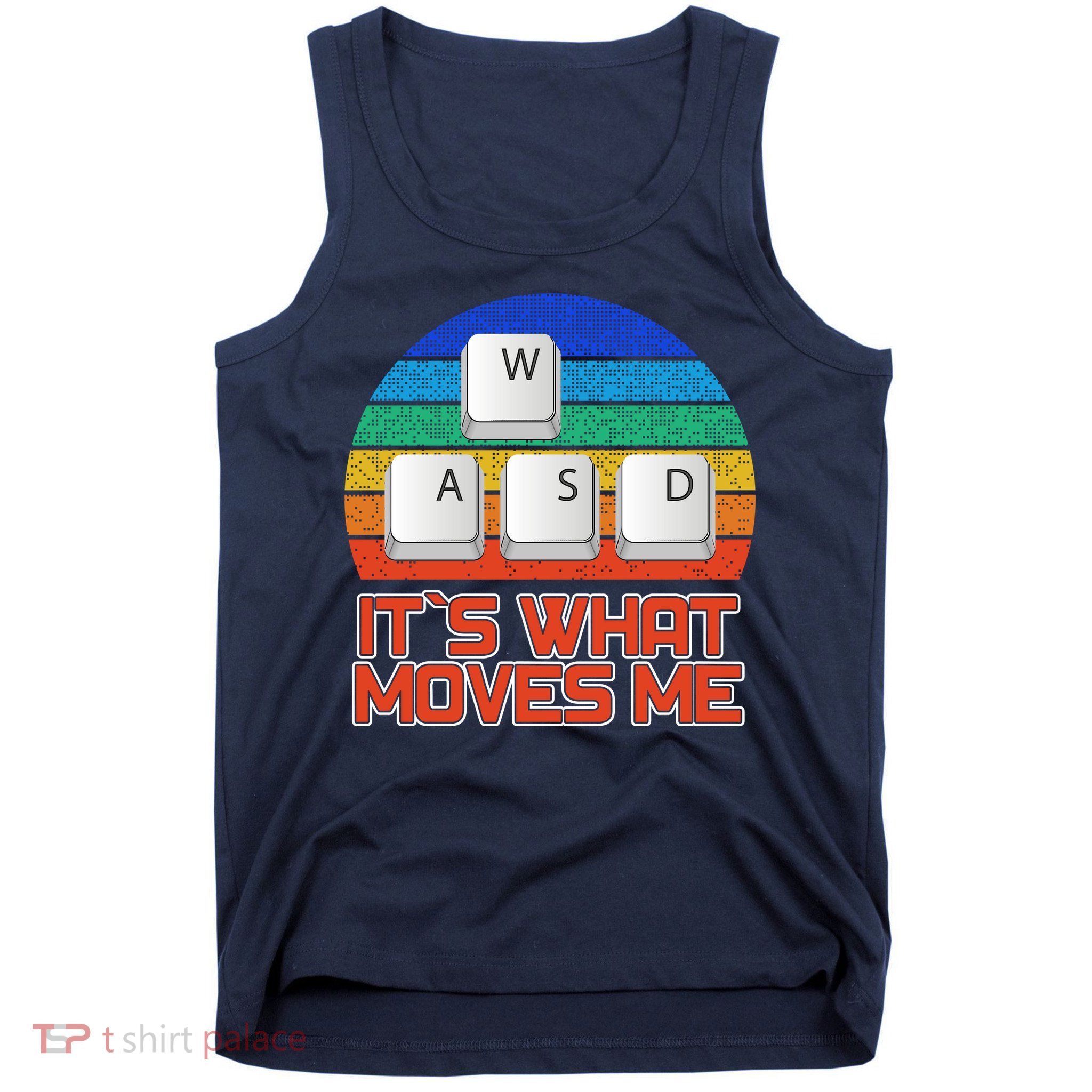 W A S D It's What Moves Me Gamer Tank Top