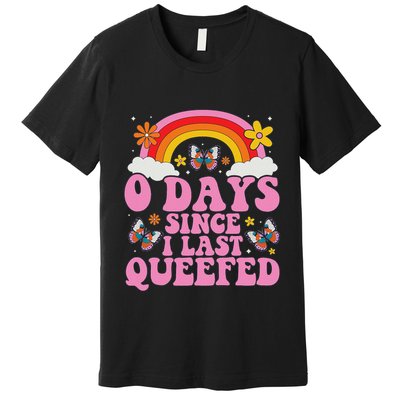 Women 0 Days Since I Last Queefed Humor Embarrassing Premium T-Shirt