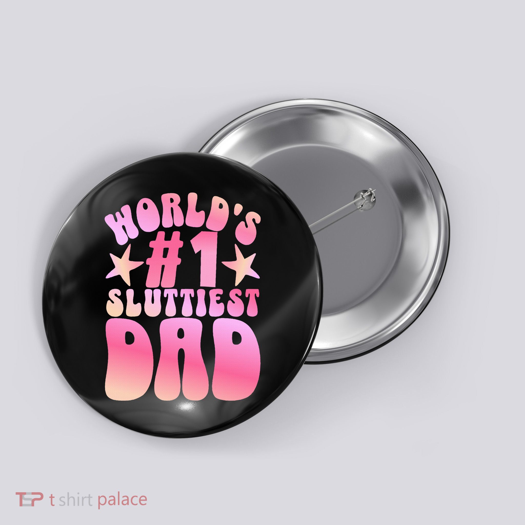 World's 1 Sluttiest Dad Funny Fathers Daddy Joke Button