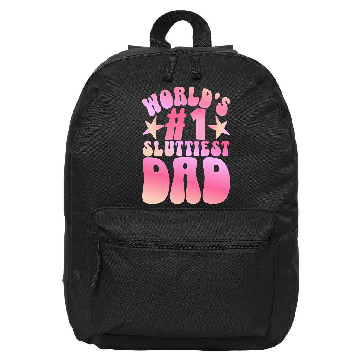 World's 1 Sluttiest Dad Funny Fathers Daddy Joke 16 in Basic Backpack