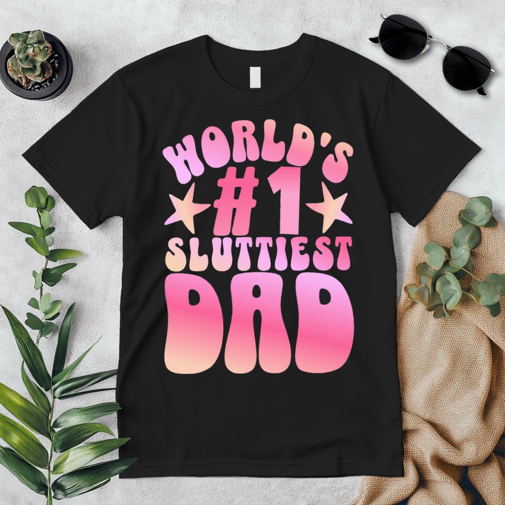 World's 1 Sluttiest Dad Funny Fathers Daddy Joke Premium T-Shirt