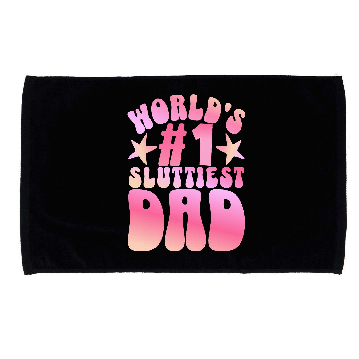 World's 1 Sluttiest Dad Funny Fathers Daddy Joke Microfiber Hand Towel