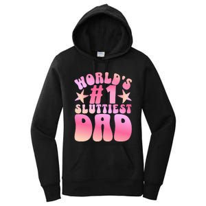 World's 1 Sluttiest Dad Funny Daddy Joke Women's Pullover Hoodie