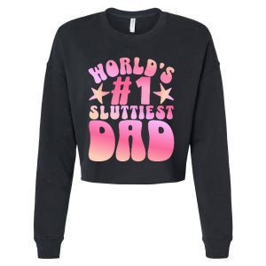 World's 1 Sluttiest Dad Funny Daddy Joke Cropped Pullover Crew