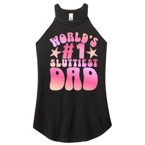 World's 1 Sluttiest Dad Funny Daddy Joke Women's Perfect Tri Rocker Tank