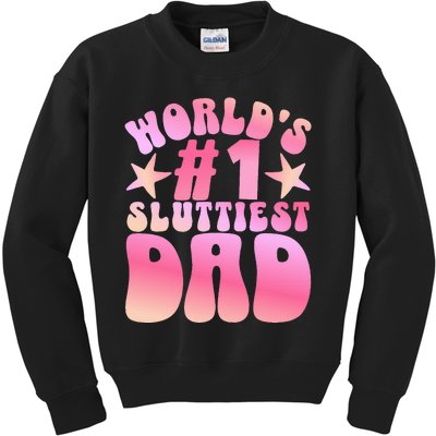 World's 1 Sluttiest Dad Funny Daddy Joke Kids Sweatshirt