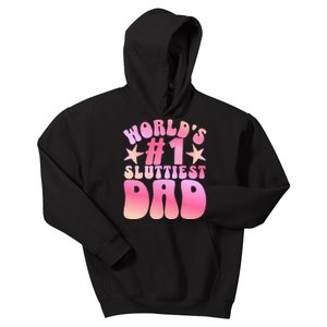 World's 1 Sluttiest Dad Funny Daddy Joke Kids Hoodie