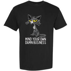 Waltz 2024 Mind Your Own Damn Business Cat Lady Funny Garment-Dyed Heavyweight T-Shirt