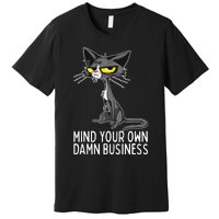 Waltz 2024 Mind Your Own Damn Business Cat Lady Funny Premium T-Shirt