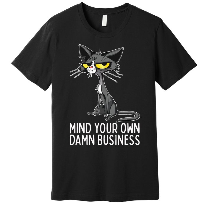 Waltz 2024 Mind Your Own Damn Business Cat Lady Funny Premium T-Shirt