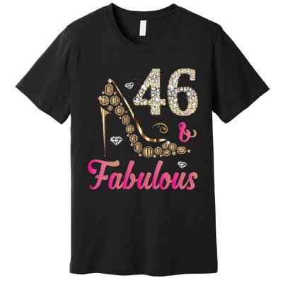 Womens 46 And Fabulous Funny 46th Birthday Cute Gift Beautiful Fun Premium T-Shirt