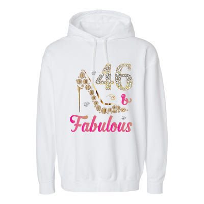 Womens 46 And Fabulous Funny 46th Birthday Cute Gift Beautiful Fun Garment-Dyed Fleece Hoodie