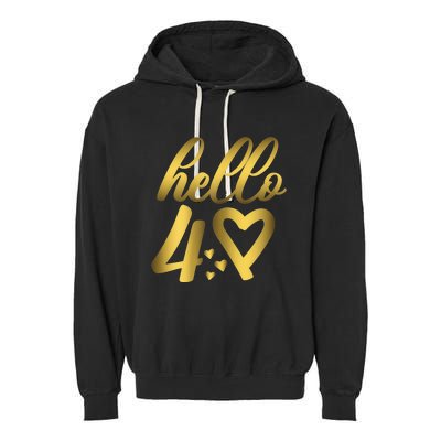 Wom.e.ns 40th Birthday For Wom.e.n Cute Hello 40 Forty Years Old Garment-Dyed Fleece Hoodie