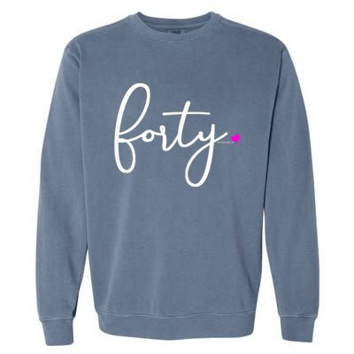 Wom.e.ns 40th Birthday Gift Ideas for Her Wom.e.n  Party Forty Garment-Dyed Sweatshirt