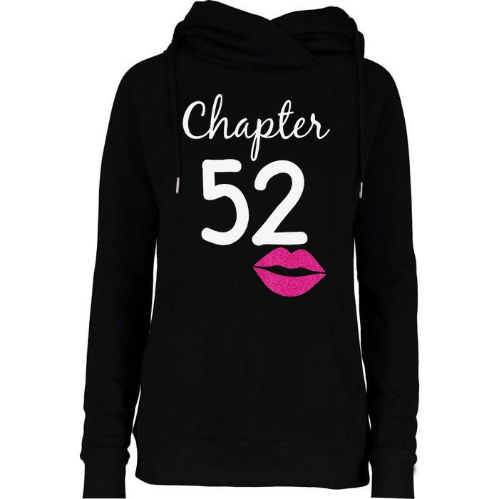 Womens 52nd Birthday Gift For Her Chapter 52 Years Old 52nd Bday Womens Funnel Neck Pullover Hood