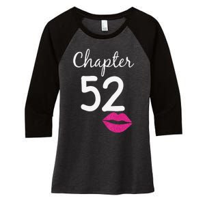 Womens 52nd Birthday Gift For Her Chapter 52 Years Old 52nd Bday Women's Tri-Blend 3/4-Sleeve Raglan Shirt