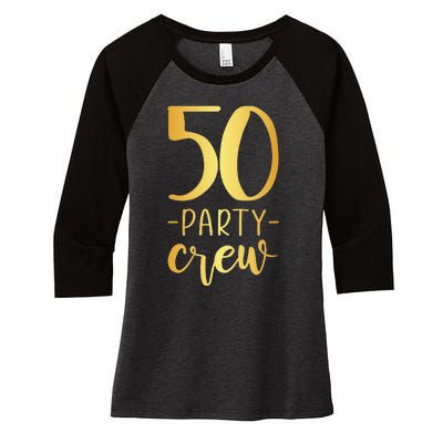 Womens 50 Party Crew 50th Birthday Group Friends Women's Tri-Blend 3/4-Sleeve Raglan Shirt