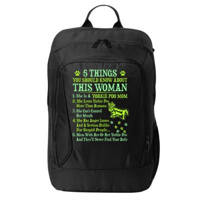 Wo 5 Things You Should Know About Yorkie Poo Mom Great Gift Funny Gift City Backpack