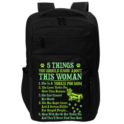 Wo 5 Things You Should Know About Yorkie Poo Mom Great Gift Funny Gift Impact Tech Backpack