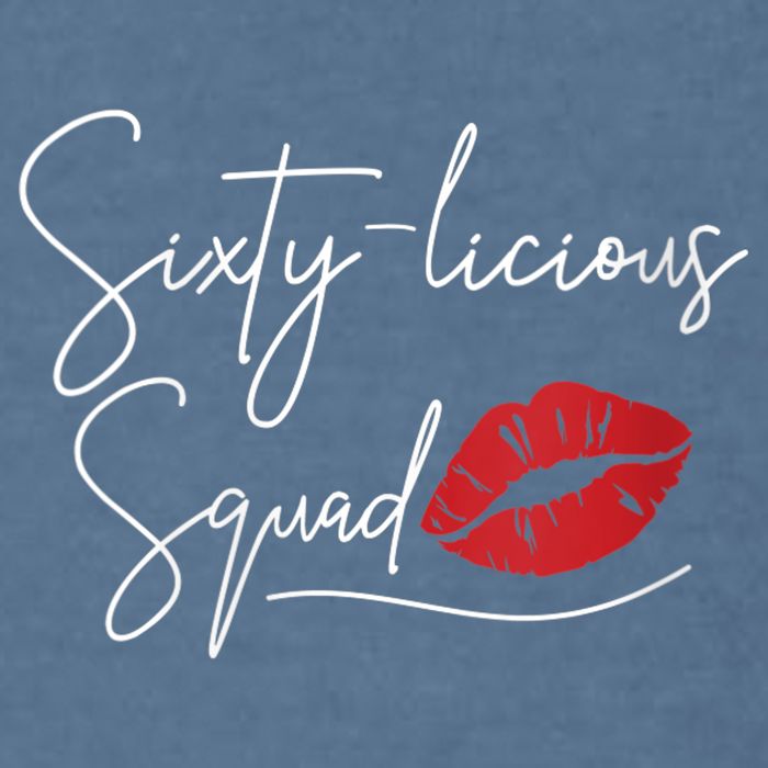 WoM.e.ns 60th Birthday, Sixty-licious Squad V-Neck Garment-Dyed Sweatshirt