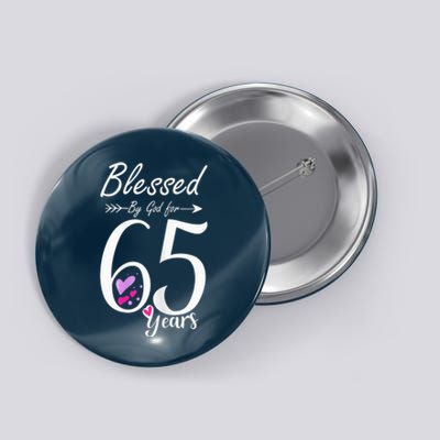 Wo 65th Birthday Tee Gift and Blessed for 65 Years Birthday Button