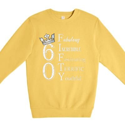 Womens 60 Fabulous 60th Birthday Queen 60 Years Old Bday Women Premium Crewneck Sweatshirt