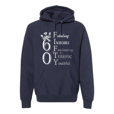 Womens 60 Fabulous 60th Birthday Queen 60 Years Old Bday Women Premium Hoodie