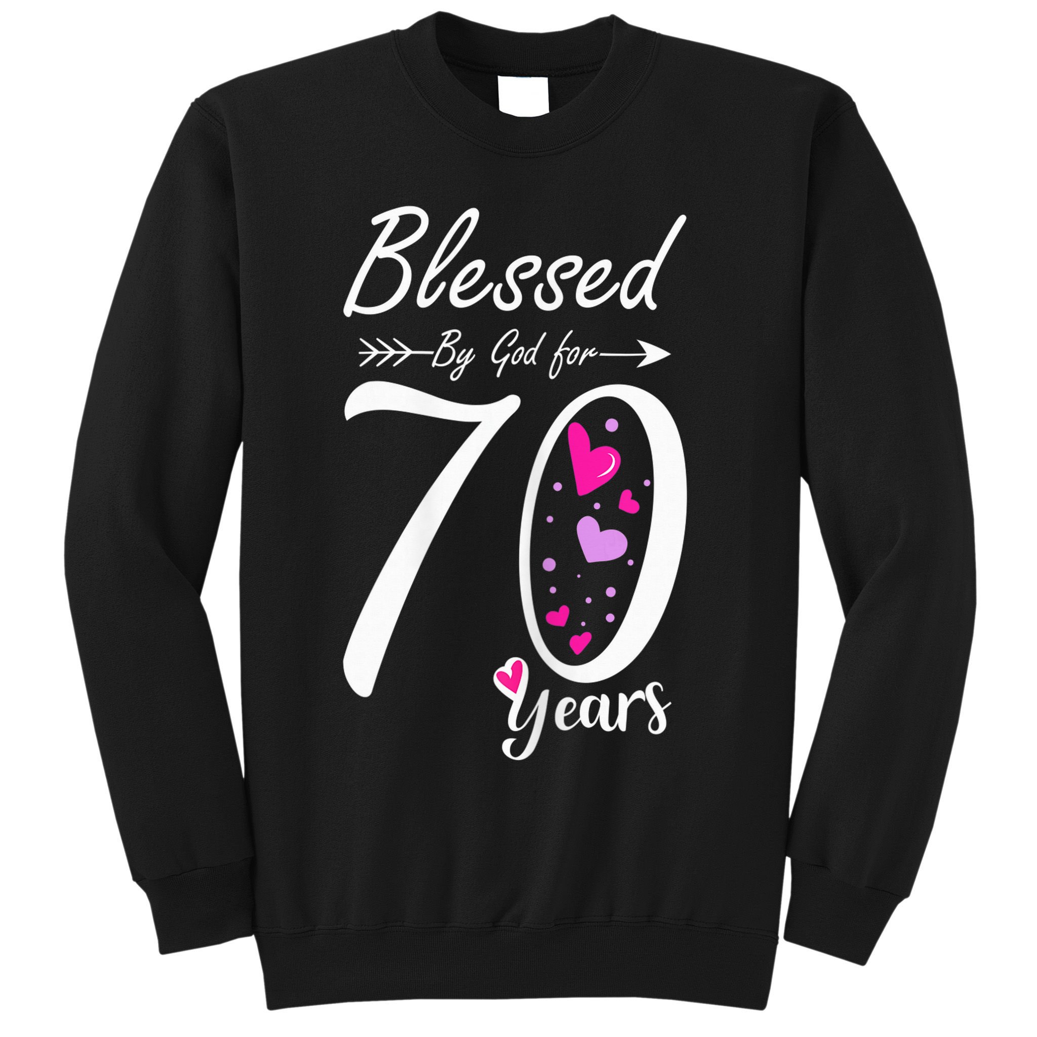 Wo 70th Birthday Tee Gift and Blessed for 70 Years Birthday Sweatshirt