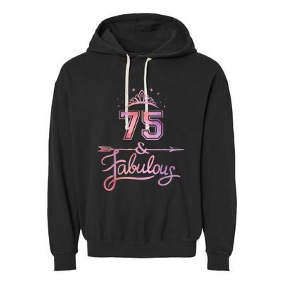 Wo 75 Years Old And Fabulous Happy 75th Birthday Present Garment-Dyed Fleece Hoodie