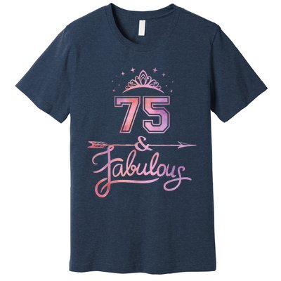 Wo 75 Years Old And Fabulous Happy 75th Birthday Present Premium T-Shirt