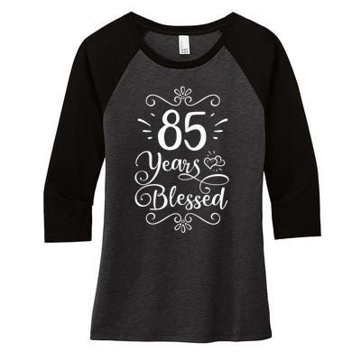 Wo 85th Birthday Present 85 Years Blessed Religious Jesus God Christian Women's Tri-Blend 3/4-Sleeve Raglan Shirt