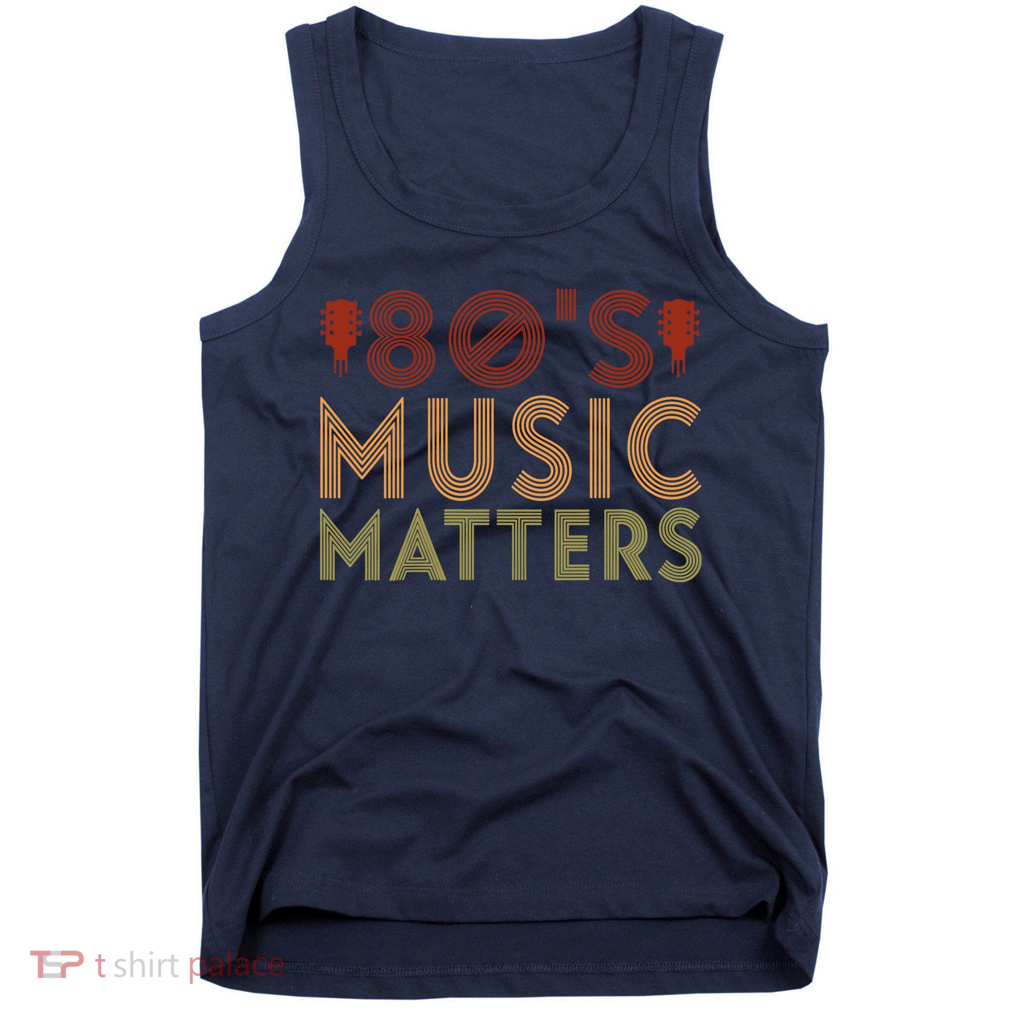 Wo 80's Music Matters Funny 80's Music Outfit 70s Music V-Neck Tank Top