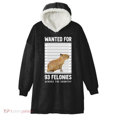 Wanted 93 Felonies Capybara Mugshots Rodent Owners Hooded Wearable Blanket