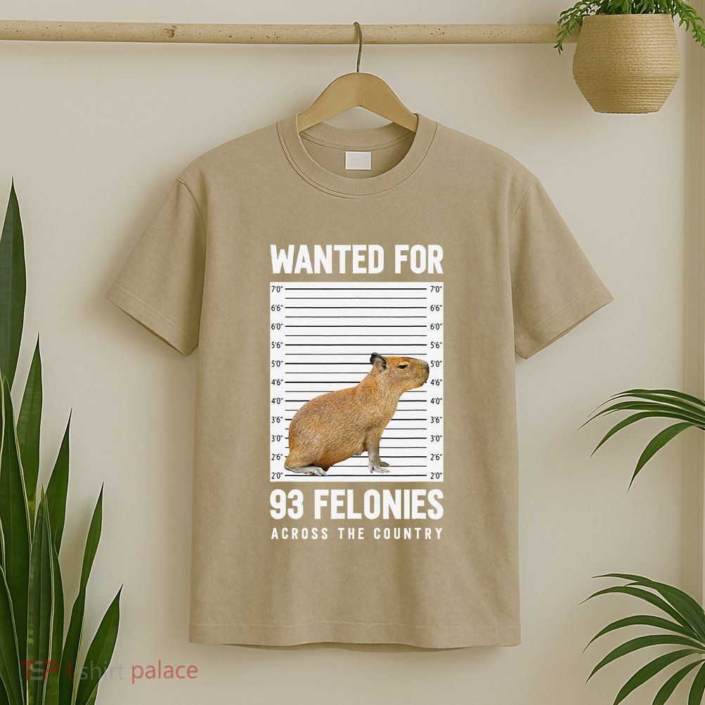 Wanted 93 Felonies Capybara Mugshots Rodent Owners T-Shirt