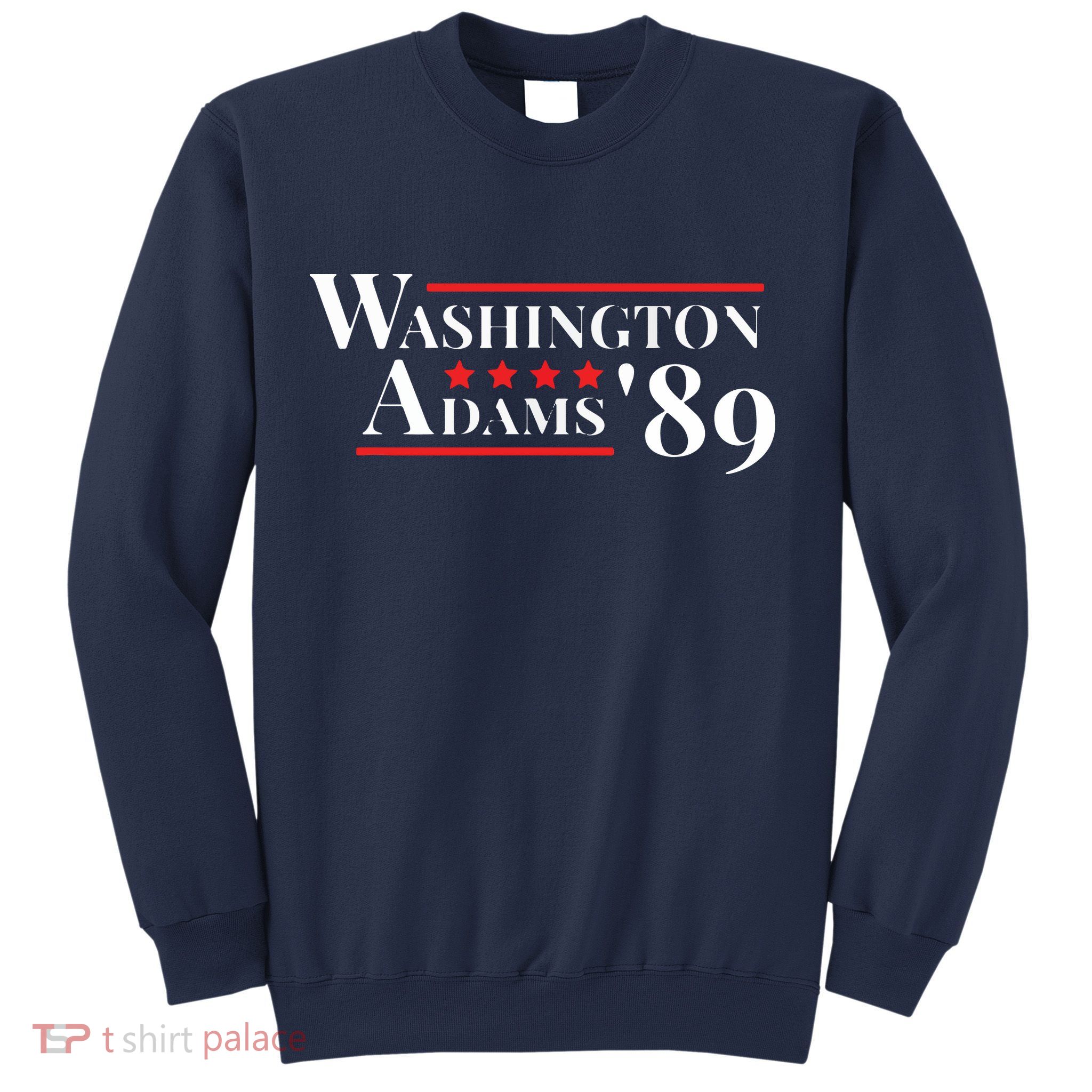 Washington Adams 1789 American Presidents Day US History Sweatshirt