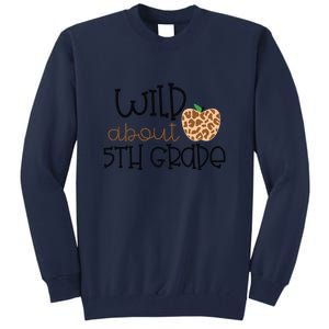 Wild About 5th Grade Leopard School Grade Teacher Gift Tall Sweatshirt