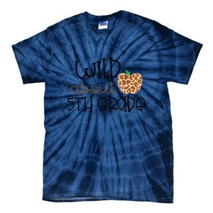 Wild About 5th Grade Leopard School Grade Teacher Gift Tie-Dye T-Shirt