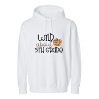 Wild About 5th Grade Leopard School Grade Teacher Gift Garment-Dyed Fleece Hoodie