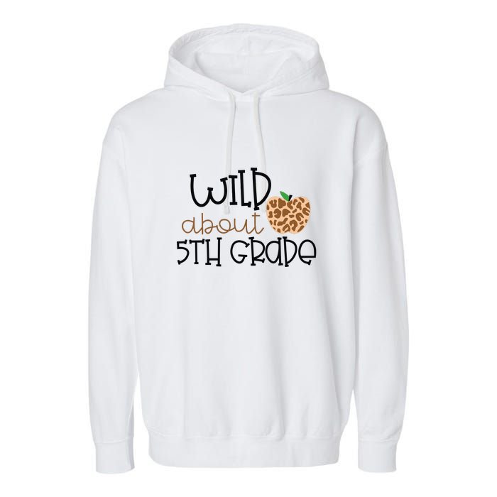 Wild About 5th Grade Leopard School Grade Teacher Gift Garment-Dyed Fleece Hoodie