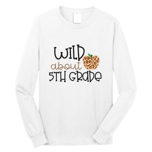 Wild About 5th Grade Leopard School Grade Teacher Gift Long Sleeve Shirt