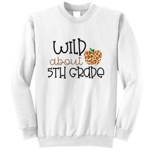 Wild About 5th Grade Leopard School Grade Teacher Gift Sweatshirt