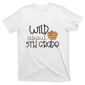 Wild About 5th Grade Leopard School Grade Teacher Gift T-Shirt