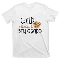 Wild About 5th Grade Leopard School Grade Teacher Gift T-Shirt