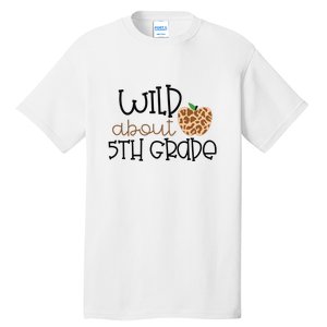 Wild About 5th Grade Leopard School Grade Teacher Gift Tall T-Shirt