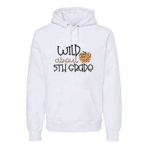 Wild About 5th Grade Leopard School Grade Teacher Gift Premium Hoodie