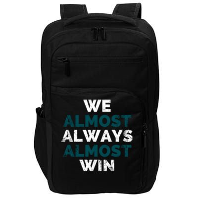 We Almost Always Almost Win Sunday Football Impact Tech Backpack