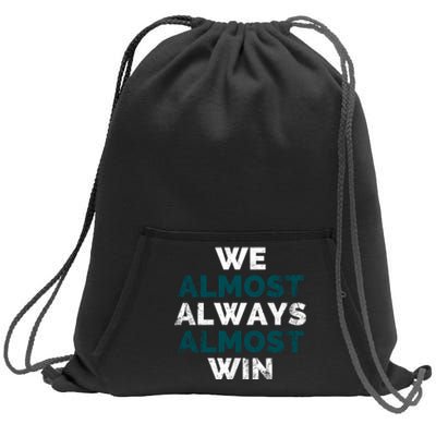 We Almost Always Almost Win Sunday Football Sweatshirt Cinch Pack Bag