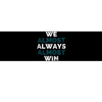 We Almost Always Almost Win Sunday Football Bumper Sticker