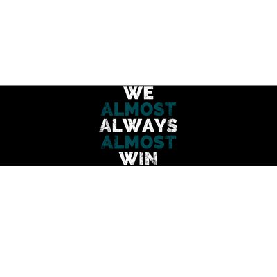 We Almost Always Almost Win Sunday Football Bumper Sticker