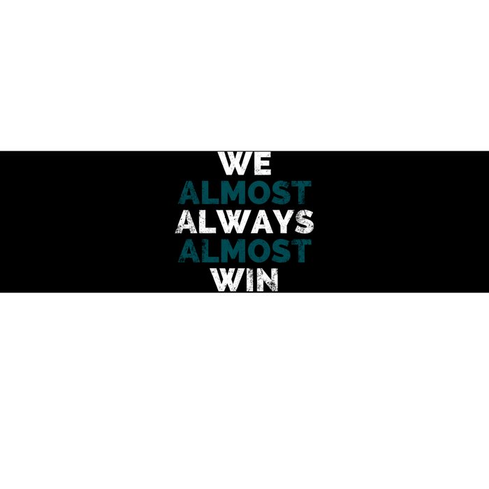 We Almost Always Almost Win Sunday Football Bumper Sticker